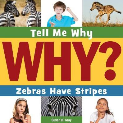 Zebras Have Stripes by Susan H. Gray, Hardcover | Barnes & Noble®