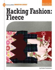 Title: Hacking Fashion : Fleece, Author: Kristin Fontichiaro