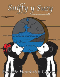 Title: Sniffy y Suzy, Author: Frankie Hambrick Capers