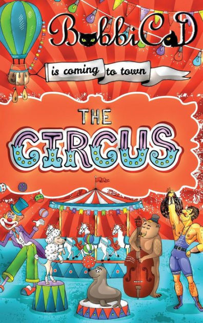 The Circus is Coming to Town: A Beautifully Illustrated, Rhyming ...