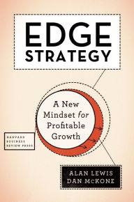 Title: Edge Strategy: A New Mindset for Profitable Growth, Author: Alan Lewis