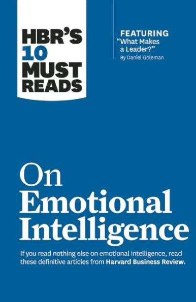 HBR's 10 Must Reads on Emotional Intelligence (with featured article 