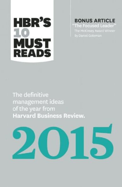 HBR's 10 Must Reads 2015: The Definitive Management Ideas of the Year from Harvard Business Review (with bonus McKinsey Award¿Winning article 