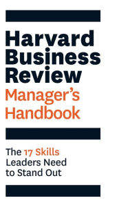 Title: Harvard Business Review Manager's Handbook : The 17 Skills Leaders Need to Stand Out, Author: Harvard Business Review