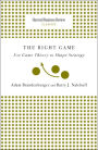 Right Game: Use Game Theory to Shape Strategy