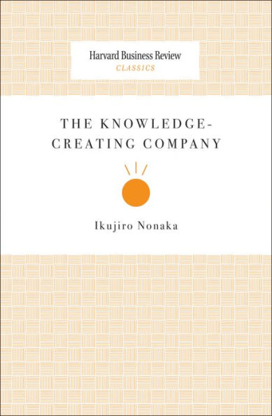 The Knowledge-Creating Company