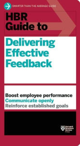 Title: HBR Guide to Delivering Effective Feedback (HBR Guide Series), Author: Harvard Business Review
