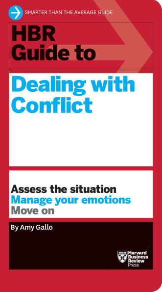 HBR Guide to Dealing with Conflict (HBR Series)