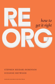 Title: ReOrg: How to Get It Right, Author: Stephen Heidari-Robinson