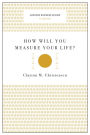 How Will You Measure Your Life? (Harvard Business Review Classics)