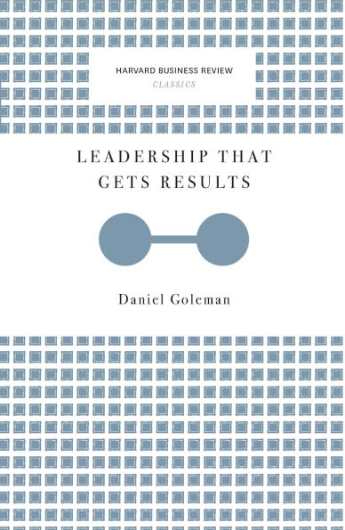 Leadership That Gets Results (Harvard Business Review Classics)