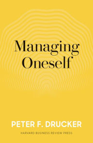 Title: Managing Oneself: The Key to Success, Author: Peter F. Drucker