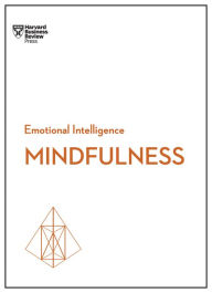 Title: Mindfulness (HBR Emotional Intelligence Series), Author: Harvard Business Review