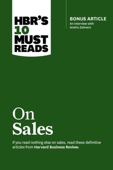 HBR's 10 Must Reads on Sales (with bonus interview of Andris Zoltners) (HBR's Reads)