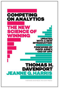 Title: Competing on Analytics: Updated, with a New Introduction: The New Science of Winning, Author: Thomas Davenport