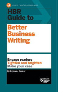 Title: HBR Guide to Better Business Writing (HBR Guide Series), Author: Bryan A. Garner