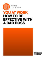 Title: You at Work: How to Be Effective with a Bad Boss, Author: Harvard Business Review