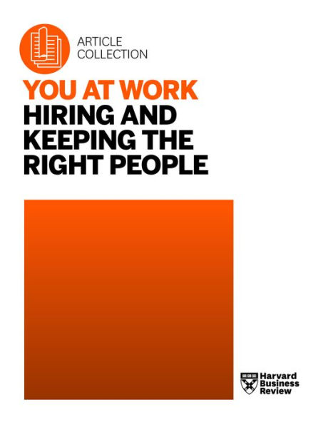 You at Work: Hiring and Keeping the Right People