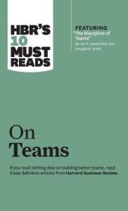 Title: HBR's 10 Must Reads on Teams (with featured article 