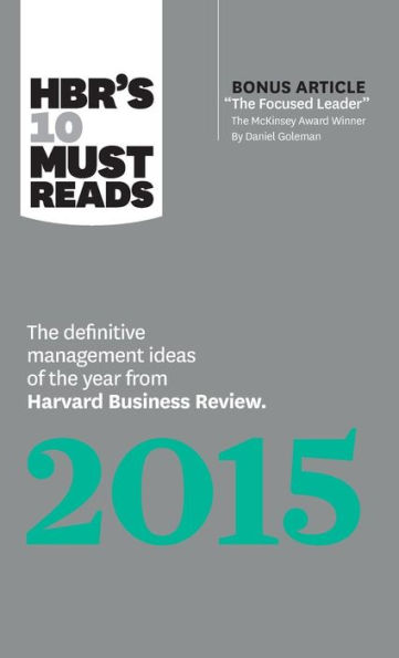 HBR's 10 Must Reads 2015: The Definitive Management Ideas of the Year from Harvard Business Review (with bonus McKinsey Award¿Winning article 