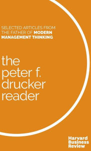 Title: The Peter F. Drucker Reader: Selected Articles from the Father of Modern Management Thinking, Author: Peter F. Drucker