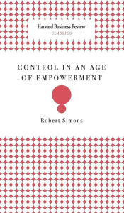Title: Control in an Age of Empowerment, Author: Robert Simons