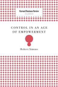 Title: Control in an Age of Empowerment, Author: Robert Simons