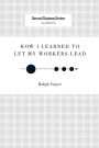 How I Learned to Let My Workers Lead