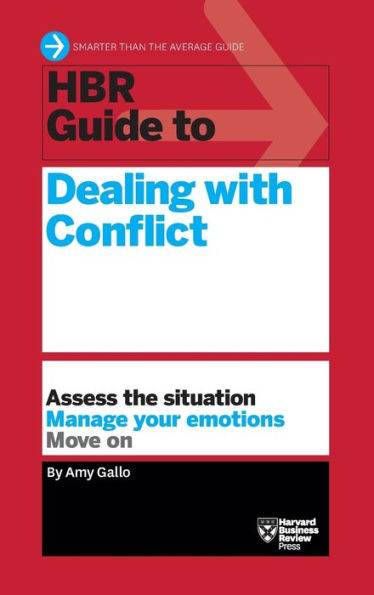 HBR Guide to Dealing with Conflict (HBR Series)