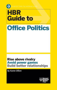 Title: HBR Guide to Office Politics (HBR Guide Series), Author: Karen Dillon