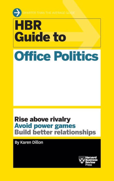 HBR Guide to Office Politics (HBR Guide Series)