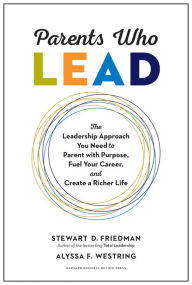 Free ebook download for ipad mini Parents Who Lead: The Leadership Approach You Need to Parent with Purpose, Fuel Your Career, and Create a Richer Life