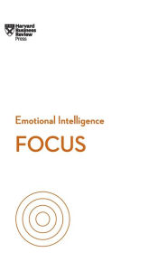 Title: Focus (HBR Emotional Intelligence Series), Author: Harvard Business Review