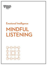 Title: Mindful Listening (HBR Emotional Intelligence Series), Author: Harvard Business Review