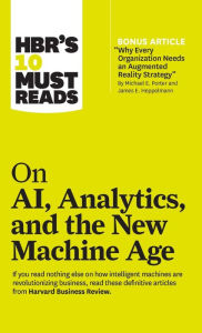 Title: HBR's 10 Must Reads on AI, Analytics, and the New Machine Age (with bonus article 