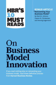 Title: HBR's 10 Must Reads on Business Model Innovation (with featured article 