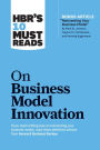 HBR's 10 Must Reads on Business Model Innovation (with featured article 