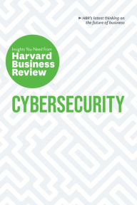 Title: Cybersecurity: The Insights You Need from Harvard Business Review, Author: Harvard Business Review