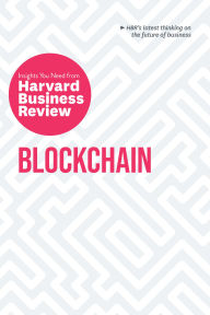 Title: Blockchain: The Insights You Need from Harvard Business Review, Author: Harvard Business Review