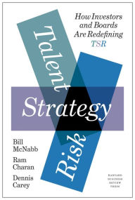 Title: Talent, Strategy, Risk: How Investors and Boards Are Redefining TSR, Author: Bill McNabb