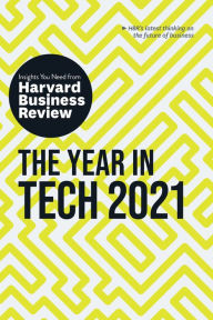 Title: The Year in Tech, 2021: The Insights You Need from Harvard Business Review, Author: Harvard Business Review