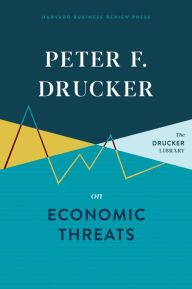 Title: Peter F. Drucker on Economic Threats, Author: Peter F. Drucker
