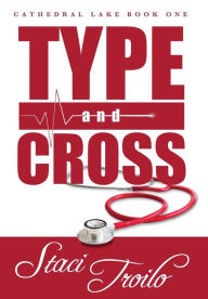 Title: Type And Cross, Author: Staci Troilo