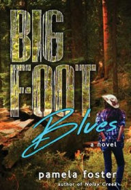 Title: Bigfoot Blues, Author: Pamela Foster