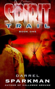 Title: Spirit Trail, Author: Darrel Sparkman