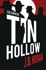 Title: Tin Hollow, Author: J.B. Hogan