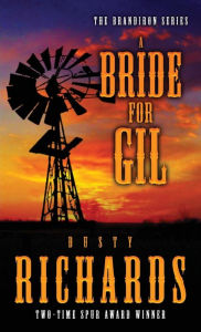 Title: A Bride for Gil, Author: Dusty Richards