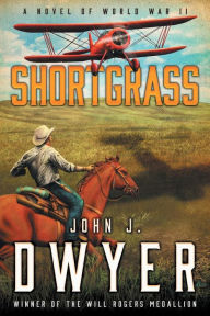 Title: Shortgrass, Author: John J. Dwyer