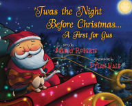 Title: 'Twas the Night Before Christmas: A First for Gus, Author: Sherry Roberts