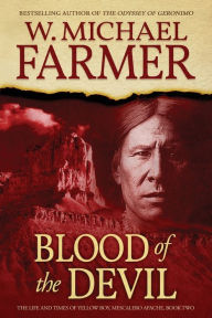 Read e-books online Blood of the Devil: The Life and Times of Yellow Boy, Mescalero Apache 9781633738232 by W. Michael Farmer, W. Michael Farmer DJVU ePub (English Edition)